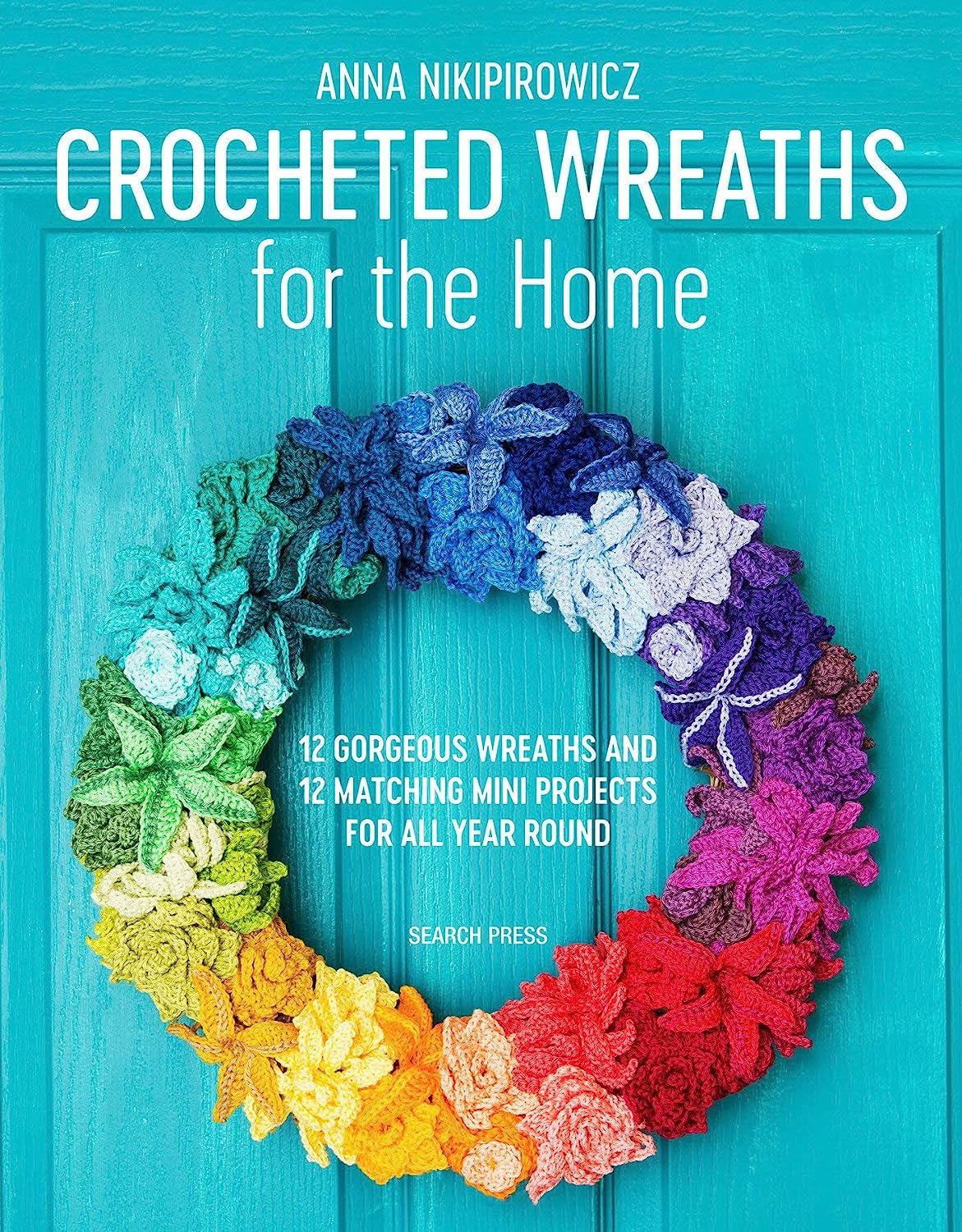 Crocheted Wreaths for the Home by Anna Nikipirowicz