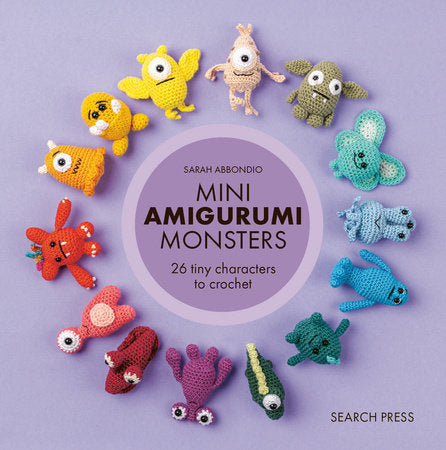 Mini Amigurumi Monsters Book: 26 tiny characters to crochet