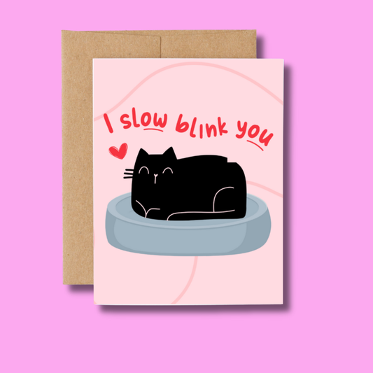 I Slow Blink You Cat Greeting Card: Kraft