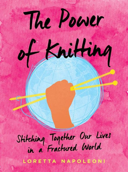 The Power of Knitting: Stitching Together Our Lives