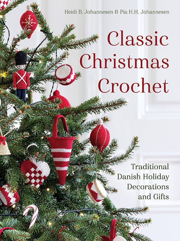 Classic Christmas Crochet by Heidi B. Johannesen