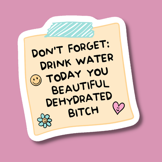 Don't Forget to Drink Water Sticker