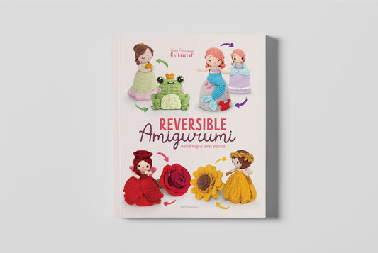Reversible Amirugurumi: Crochet Magical Fairies and Tales