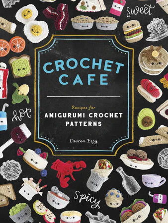 Crochet Cafe: Recipes for Amigurumi