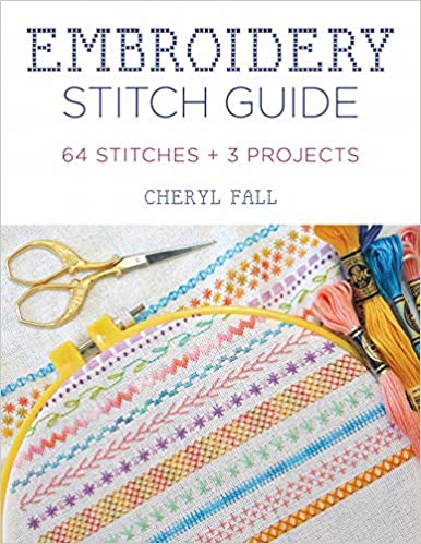 Embroidery Stitch Guide by Cheryl Fall
