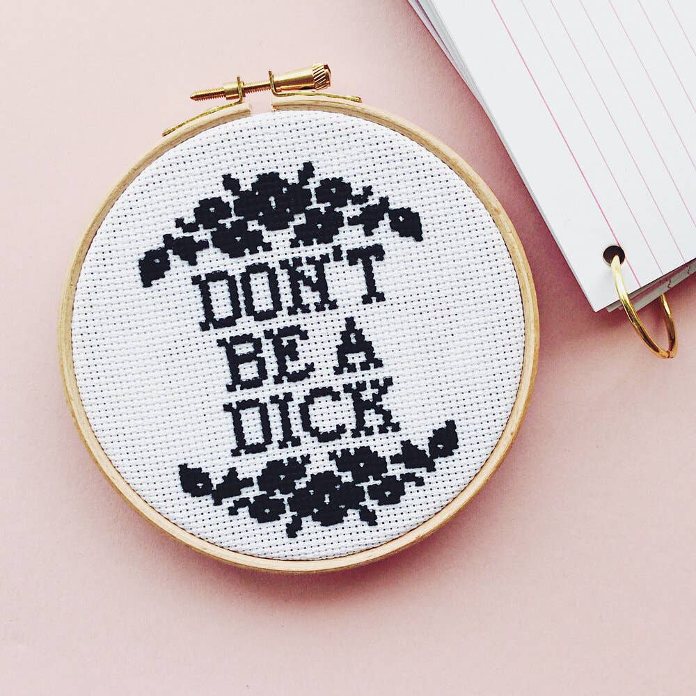 Don’t Be A Dick Modern Cross Stitch Kit