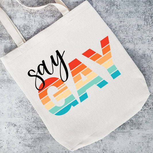 Say Gay Tote Bag