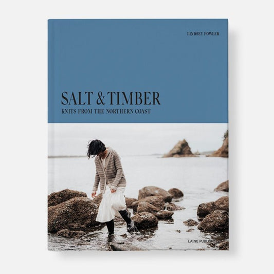 LAST CHANCE - Salt & Timber: Knits from the Northern Coast by Lindsey Fowler