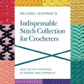 Melissa Leapman's Indispensable Stitch Collection for Crocheters