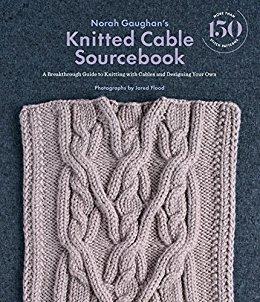 Knitted Cable Sourcebook by Norah Gaughan